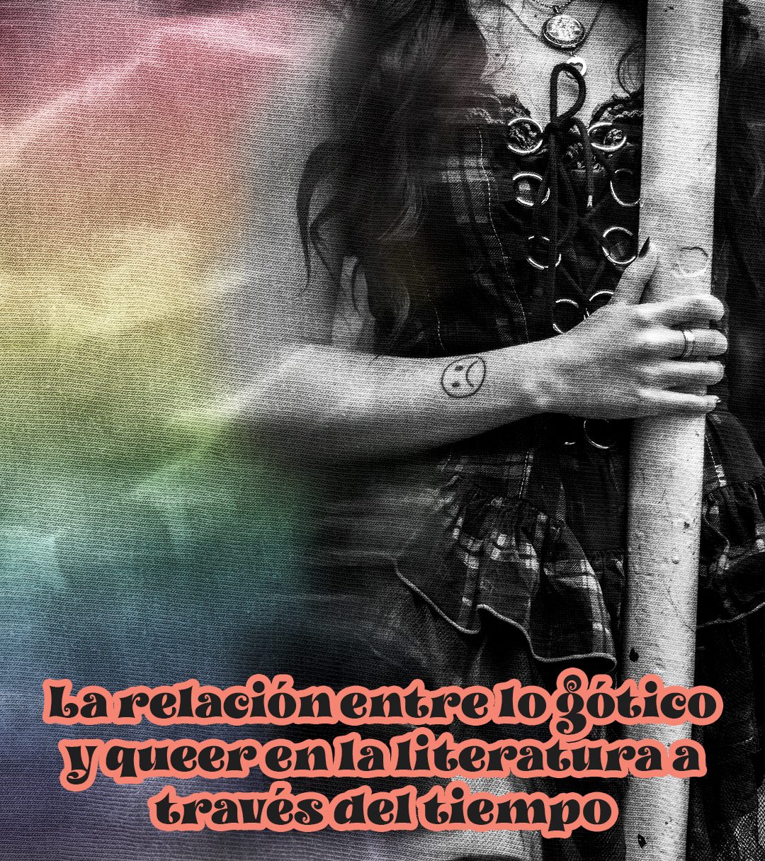 La relación entre lo gótico y lo queer en la literatura a través del&nbsp;tiempo